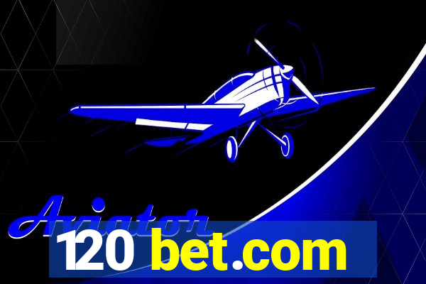 120 bet.com